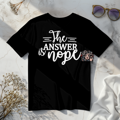 The Answer Is Nope T-shirt