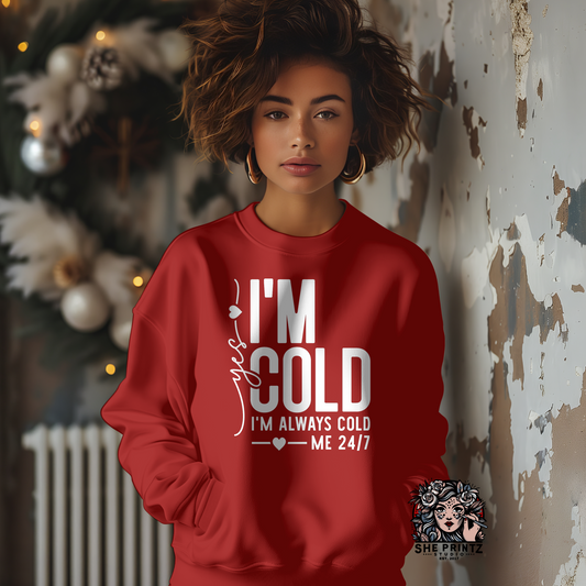 Yes! I'm Cold Sweatshirt