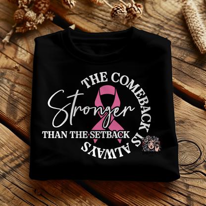 The Comeback Is Always Stronger Than The Setback T-shirt